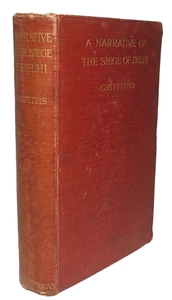 A Narrative of the Siege of Delhi 1910 Griffiths History Indian Rebellion - Imagen 1 de 6