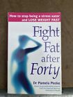 Fight Fat After Forty  How To Stop Being A Stress Eater And Lose Weight Fast