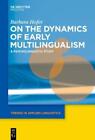 Barbara Hofer On The Dynamics Of Early Multilingualism (Relié)