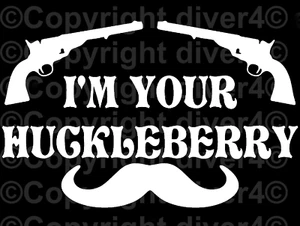 I'm Your Huckleberry # 3 Doc Holiday Bumper Sticker US Seller - Picture 1 of 6