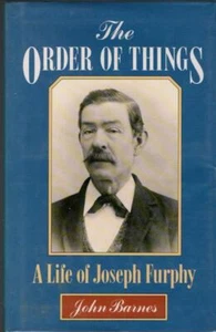 The Order of Things - A Life of Joseph Furphy - by John Barnes - H/C - D/J - Picture 1 of 1