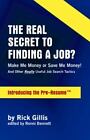 THE REAL SECRET TO FINDING A JOB? MAKE ME MONEY OR SAVE ME MONEY! [And Other Rea