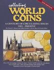 Collecting World Coins: A Century Of Circulating Issues : 1901-Present (Collecti