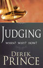 Judging: When? Why? How? - Paperback By Derek Prince - GOOD