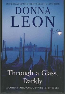 Through a Glass Darkly Donna Leon 2006 Commissario Guido Brunetti Mystery #15 - Bild 1 von 1