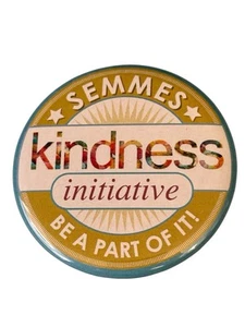 Seemes Kindness Initiative Be A Part of It Button Pin Pinback Positivity Round - Picture 1 of 7