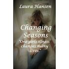 Changing Seasons by Laura Hansen (Paperback, 2017) - Paperback NEW Laura Hansen