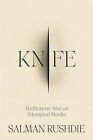 Knife: By Salman Rushdie