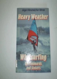 Heavy Weather Windsurfing on Funboards and Sinkers By J. Honsche - Picture 1 of 1