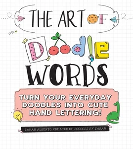 The Art of Doodle Words: Turn Your Everyday Doodles into Cute Hand Lettering... - Picture 1 of 1