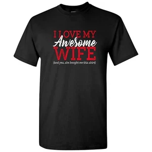 I Love My Awesome Wife - Funny for Husband Humor T Shirt - Picture 1 of 37