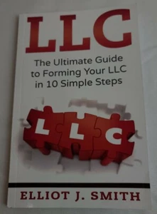 LLC: The Ultimate Guide To Forming Your LLC In 10 Simple Steps - Picture 1 of 2