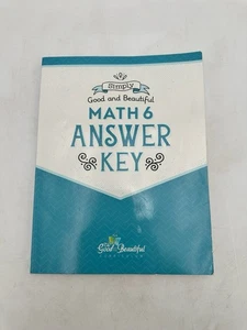 Simply Good and Beautiful Math 6 Answer Key TGTB Trade Paperback Homeschool - Picture 1 of 12