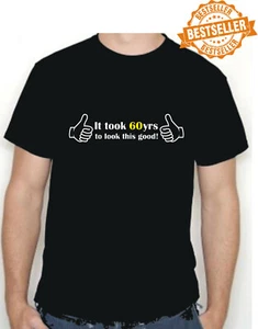 60th BIRTHDAY T-SHIRT Tee / Look This Good / Funny / Xmas / Party / Hols / S-XXL - Picture 1 of 11