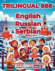Trilingual 888 English Russian Serbian Illustrated Vocabulary Book: Help your ch - Picture 1 of 1