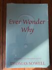 Ever Wonder Why? And Other Controversial Essays Thomas Sowell PB Brand New