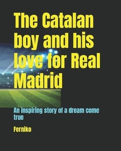 The Catalan boy and his love for Real Madrid: An inspiring story of a dream come - Imagen 1 de 1