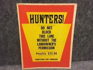 1967 Pennsylvania PA Game Commission Sign HUNTERS! Do Not Block Lane Vintage - Picture 1 of 4
