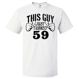 59th Birthday Gift For 59 Year Old This Guy Turned 59 T Shirt - Picture 1 of 2