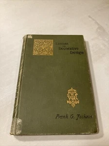 Lessons on Decorative Design. JACKSON, Frank G 1st Edition 1894 - Imagen 1 de 6