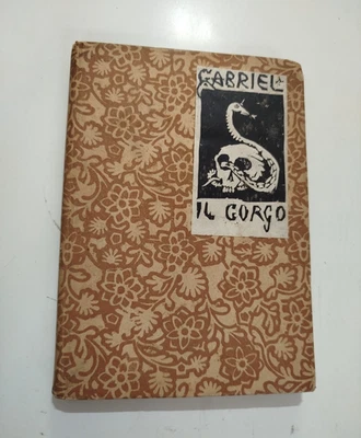 Gabriele Mandel IL GORGO Liriche della mala notte 1945 con dedica e firma autore - Immagine 1 di 4