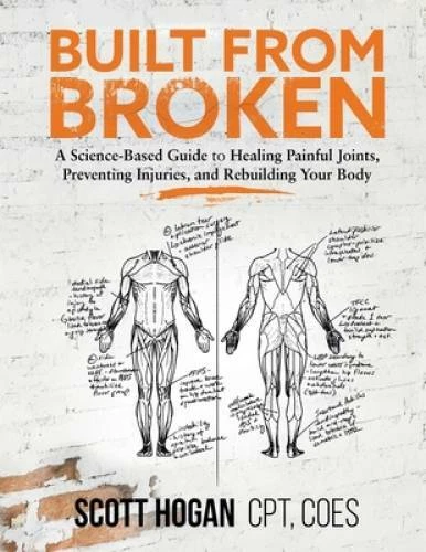 Built from Broken: A Science-Based Guide to Healing Painful Joints, Preve - GOOD - Image 1 of 1