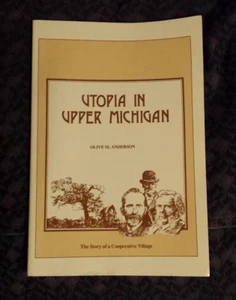Utopia In Upper Michigan (Schoolcraft County) by Olive Anderson 1982, paperback - Picture 1 of 6