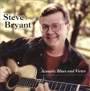 STEVE BRYANT - Acoustic Blues and Views - 2000 Private Pressing CD - SEALED - Picture 1 of 2