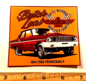 Butch Leal 1964 Ford Thunderbolt SUPER STOCK CHAMPION NHRA Drag Racing Sticker - Imagen 1 de 2