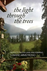Luanne Armstrong The Light Through the Trees (Paperback)