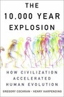 10,000 Year Explosion : How Civilization Accelerated Human Evolution by Henry...
