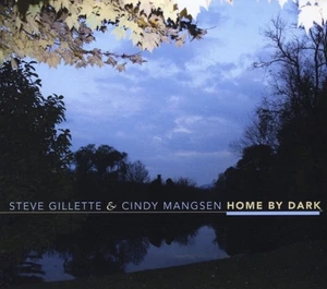 Home by Dark by Steve Gillette and Cindy Mangsen (CD 2011 Compass Rose Music) - Foto 1 di 2