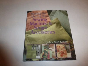 Making the Most of Your Sewing Machine & Serger Accessories 1999 HBDJ B285 - Picture 1 of 8