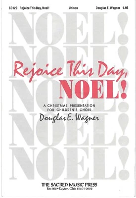 CC-129  REJOICE THIS DAY, NOEL  UNISON BY DOUGLAS E WAGNER - Image 1 of 4