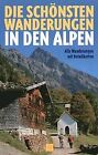 Die schönsten Wanderungen in den Alpen. Alle Wanderungen... | Buch | Zustand gut