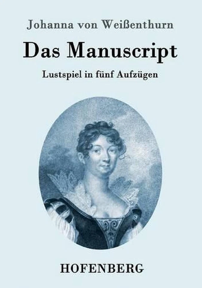 Das Manuscript: Lustspiel in f?nf Aufz?gen by Johanna Von Weissenthurn (German)  - Image 1 of 1