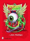 Rock Posters of Jim Phillips by Jim Phillips (English) Paperback Book