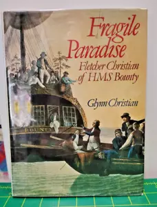 Fragile Paradise: Fletcher Christian of HMS Bounty Glyn Christian 1st US Ed 1982 - Foto 1 di 12