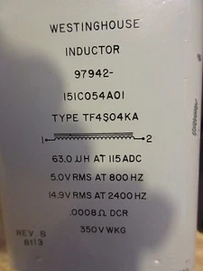 WESTINGHOUSE INDUTTORE 63 uH @ 115 ADC, 5 V RMS @ 800 Hz, 14,9 V RMS @ 2400 Hz - Foto 1 di 2
