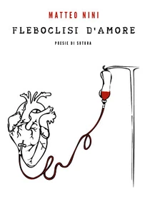 Fleboclisi d’amore di Matteo Nini, 2018, Youcanprint - Bild 1 von 1