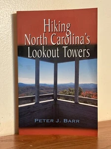 Hiking North Carolinas Lookout Towers - Paperback By Peter Barr - VERY GOOD - Picture 1 of 2
