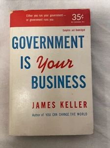 Government Is Your Business by James Keller PB Paperback 1952 Vintage Politics - Picture 1 of 4