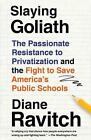 Slaying Goliath: The Passionate Resistance to Privatization and the Fight to Sav
