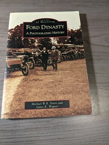 Ford Dynasty : A Photographic History Michael W. R., Wagner, Jame - Picture 1 of 3