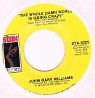 John Gary Williams The Whole Dam World Is Going Crazy Stax 0205 Great Modern Sou