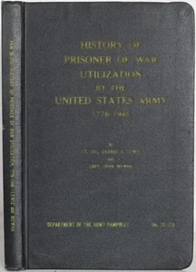 GESCHICHTE DER EINNUTZUNG DER KRIEGSGEFANGENEN DURCH DIE ARMEE DER VEREINIGTEN STAATEN 1776-1945 - Bild 1 von 5