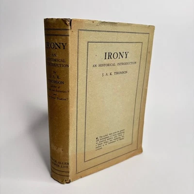 George Allen & Unwin Irony An Historical Introduction J A K Thomson 1936 Rare - Image 1 of 4