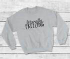 Literally Freezing - Crewneck Sweatshirt