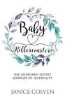 Baby Rollercoaster The Unspoken Secret Sorrow Of Infertility Yd Colven English P
