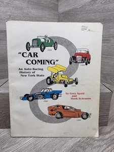 "Car Coming" An Auto Racing History Of New York State - Gary Spaid, Hank Schramm - Picture 1 of 6